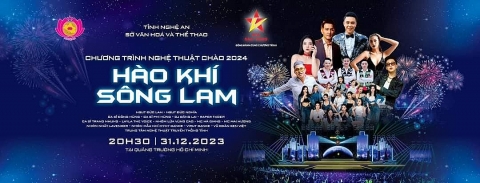 Nghệ An tổ chức Chương trình nghệ thuật Chào năm mới 2024 với chủ đề “Hào khí sông Lam”