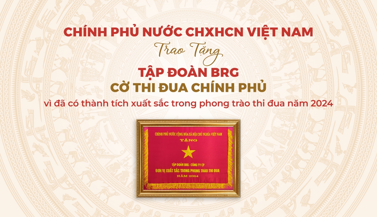 Tập đoàn BRG được trao tặng Cờ Thi đua Chính phủ