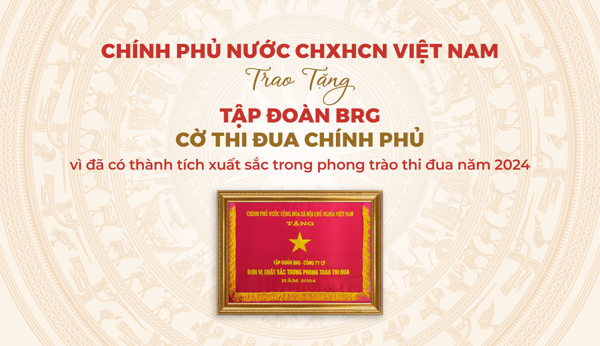 Tập đoàn BRG được trao tặng Cờ Thi đua Chính phủ Tập đoàn BRG được trao tặng Cờ Thi đua Chính phủ