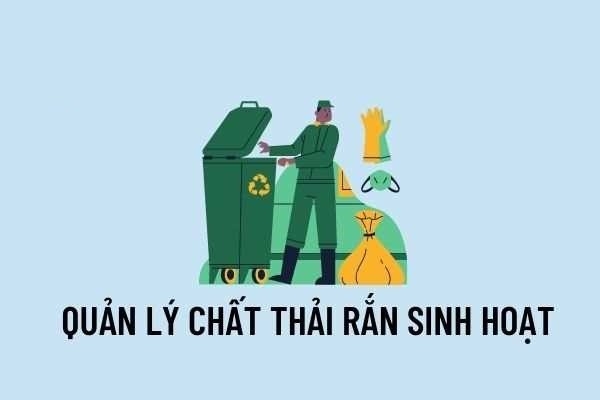 Quản lý chất thải rắn sinh hoạt của cơ quan, tổ chức, cơ sở, khu sản xuất, kinh doanh, dịch vụ tập trung, cụm công nghiệp