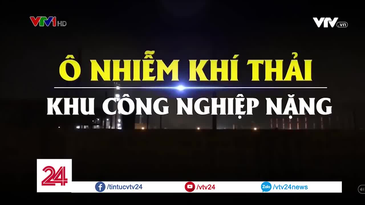 https://congnghiepmoitruong.vn/stores/video_data/anhhn/082019/07/11/Tieu_YiYm_o_nhiYm_khi_thYi_KCN_nYng_-_VTV24_41.jpg